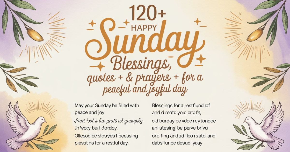 120+ Happy Sunday Blessings, Quotes & Prayers for a Peaceful and Joyful Day