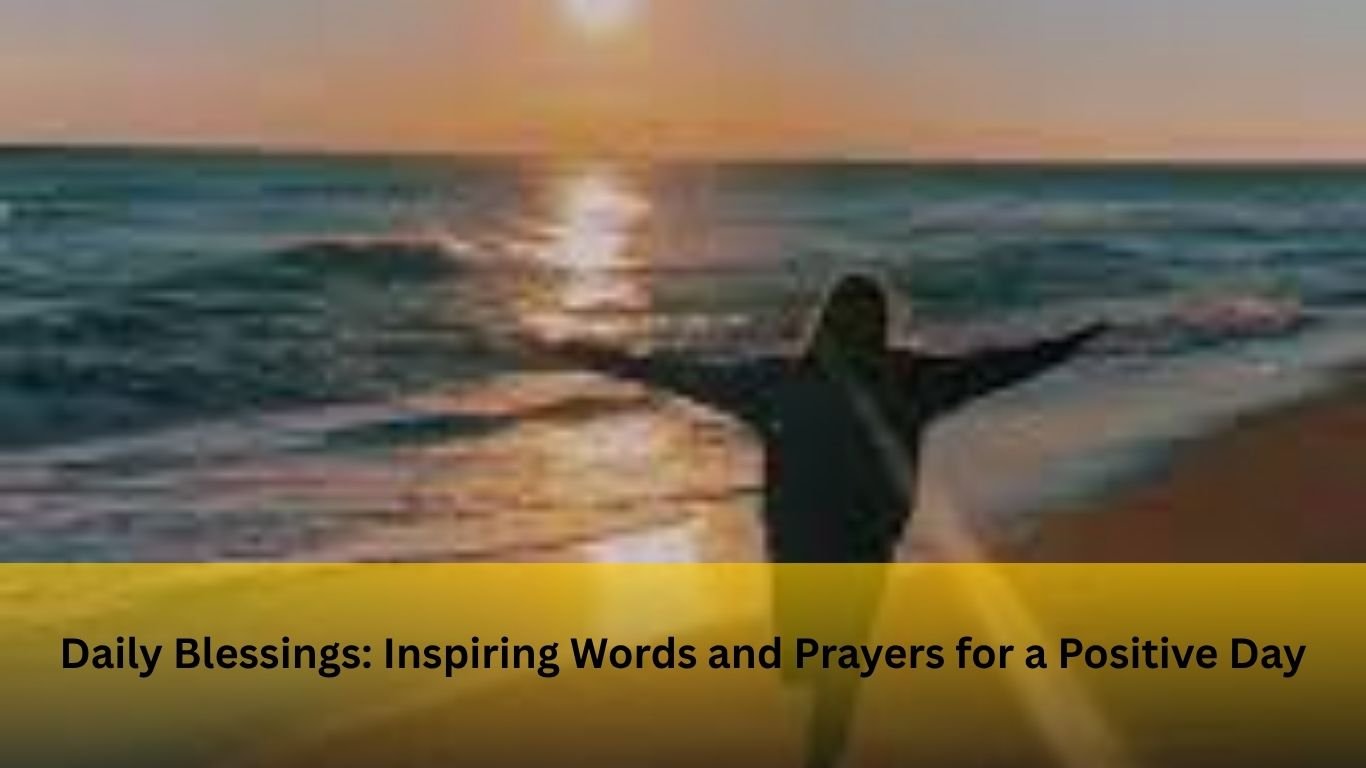 Daily Blessings – Start Every Day with God’s Love, Faith, Hope, and Positive Energy