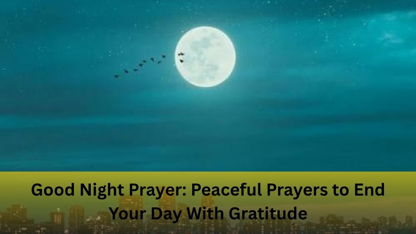 Good Night Prayer – End Your Day with God’s Blessings, Peace, and Protection